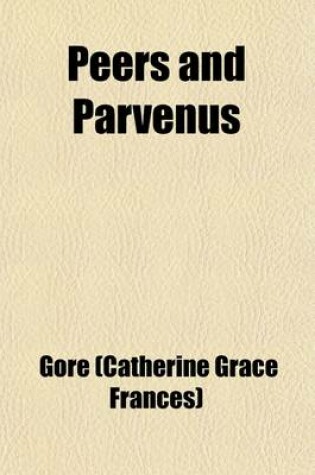 Cover of Peers and Parvenus (Volume 3); A Novel