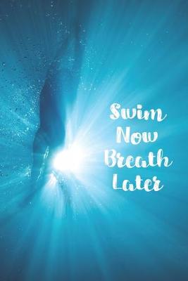 Cover of Swim Now Breath Later