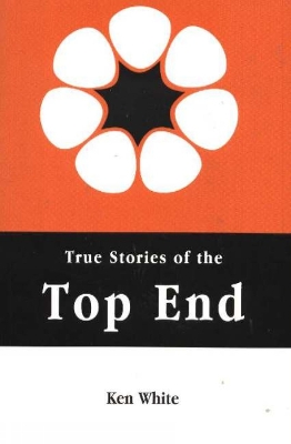 Book cover for True Stories of the Top End