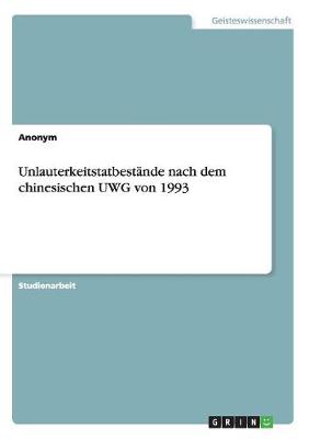 Book cover for Unlauterkeitstatbestande nach dem chinesischen UWG von 1993