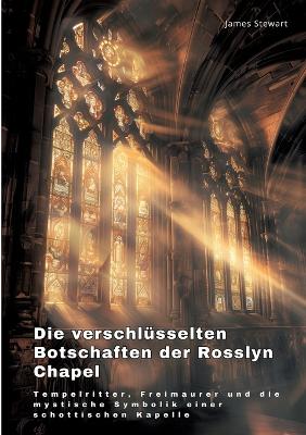 Book cover for Die verschl�sselten Botschaften der Rosslyn Chapel