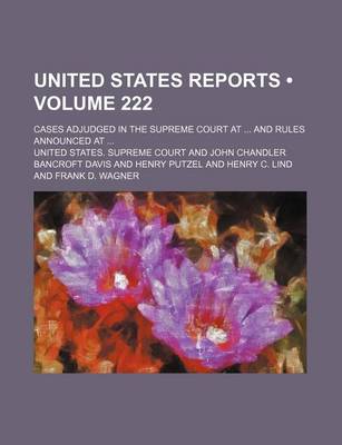 Book cover for United States Reports (Volume 222); Cases Adjudged in the Supreme Court at and Rules Announced at