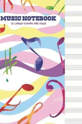 Cover of Music Notebook 12 Large Staves Per Page