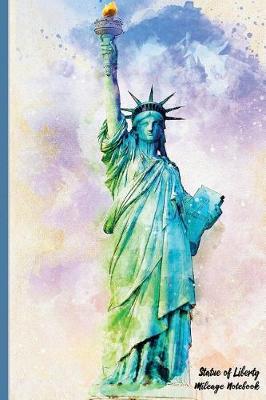 Book cover for Statue of Liberty Mileage Notebook