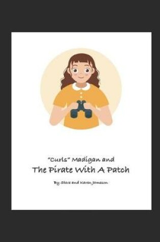 Cover of Curls Madigan and The Pirate With A Patch