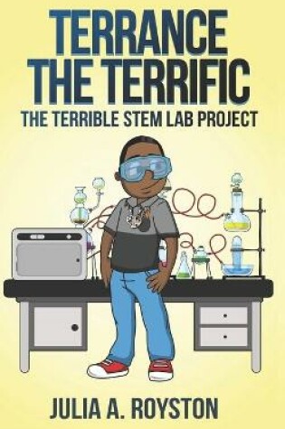 Cover of Terrance the Terrific The Terrible STEM Lab Project