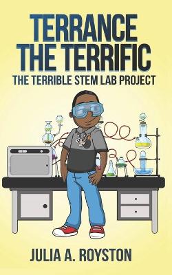 Book cover for Terrance the Terrific The Terrible STEM Lab Project