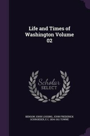 Cover of Life and Times of Washington Volume 02