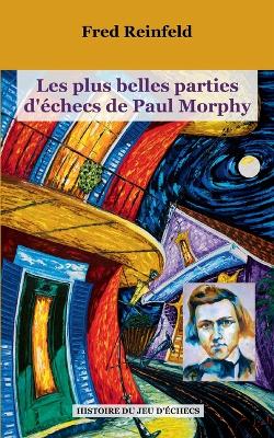 Book cover for Les plus belles parties d'échecs de Paul Morphy