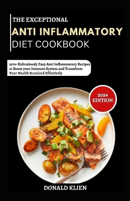 Book cover for The Exceptional Anti Inflammatory Diet Cookbook