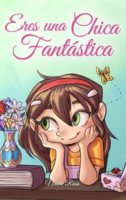 Cover of Eres una Chica Fantástica