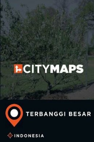 Cover of City Maps Terbanggi Besar Indonesia