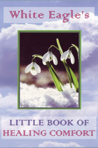 Cover of White Eagle's Little Book of Healing Comfort