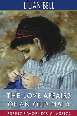 Book cover for The Love Affairs of an Old Maid (Esprios Classics)