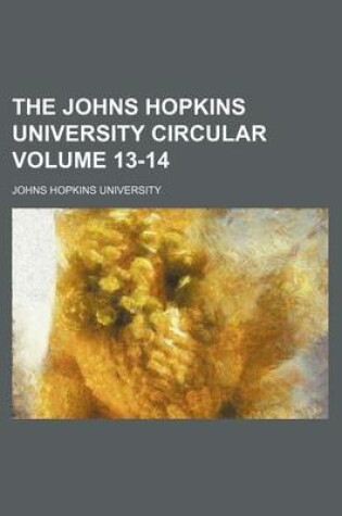 Cover of The Johns Hopkins University Circular Volume 13-14