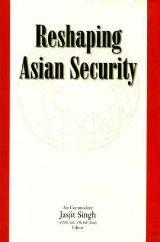 Cover of Reshaping Asian Security