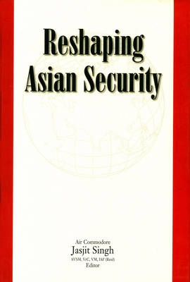 Book cover for Reshaping Asian Security