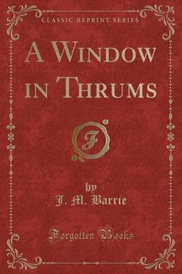 Book cover for A Window in Thrums (Classic Reprint)