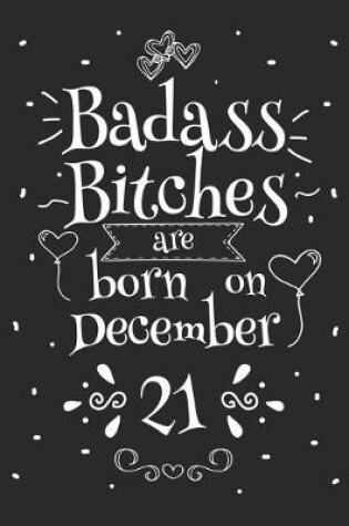 Cover of Badass Bitches Are Born On December 21