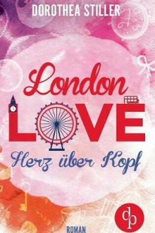 Cover of London Love - Herz �ber Kopf (Chick- Lit, Liebe)
