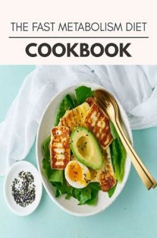 Cover of The Fast Metabolism Diet Cookbook