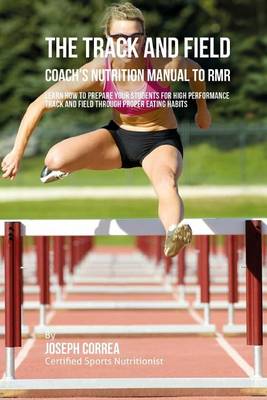 Book cover for The Track And Field Coach's Nutrition Manual To RMR