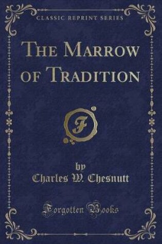 Cover of The Marrow of Tradition (Classic Reprint)