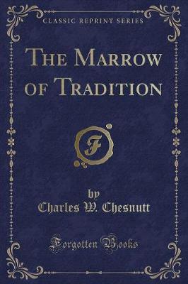 Book cover for The Marrow of Tradition (Classic Reprint)