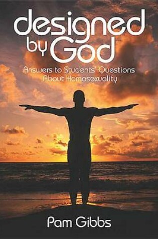Cover of Designed by God: Answers to Students' Questions About Homose