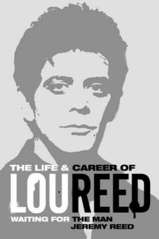 Cover of Waiting for the Man: The Life & Career of Lou Reed