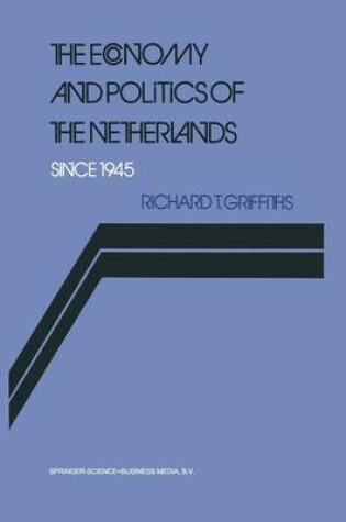 Cover of The Economy and Politics of the Netherlands Since 1945