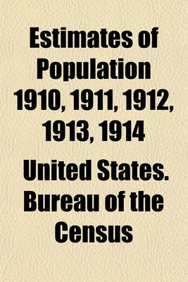 Book cover for Estimates of Population 1910, 1911, 1912, 1913, 1914