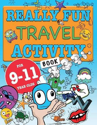 Book cover for Really Fun Travel Activity Book For 9-11 Year Olds