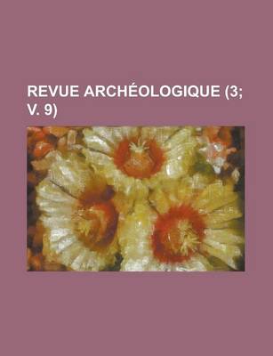 Book cover for Revue Archeologique (3; V. 9)