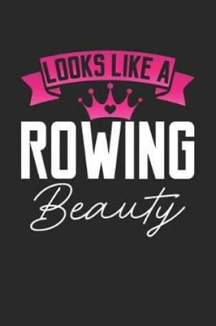 Cover of Looks Like a Rowing Beauty