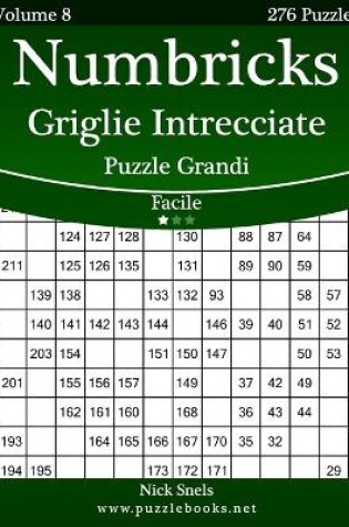 Cover of Numbricks Griglie Intrecciate Puzzle Grandi - Facile - Volume 8 - 276 Puzzle