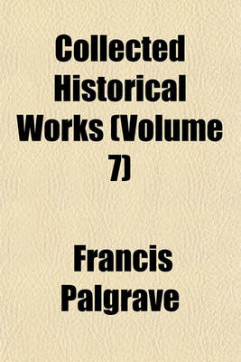 Book cover for Collected Historical Works (Volume 7)