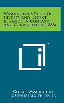 Book cover for Washingtons Rules of Civility and Decent Behavior in Company and Conversation (1888)