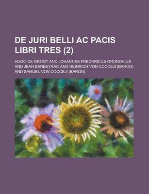 Book cover for de Juri Belli AC Pacis Libri Tres (2 )