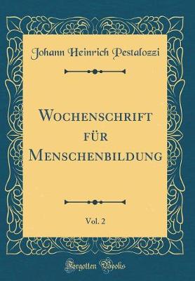 Book cover for Wochenschrift für Menschenbildung, Vol. 2 (Classic Reprint)