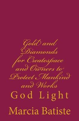 Book cover for Gold and Diamonds for Createspace and Owners to Protect Mankind and Works