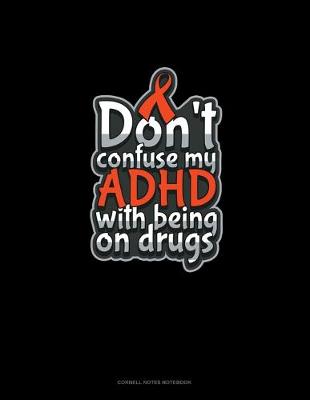 Book cover for Don't Confuse My Adhd With Being On Drugs