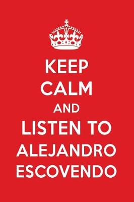 Book cover for Keep Calm and Listen to Alejandro Escovendo