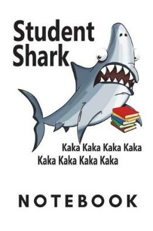 Cover of Student Shark Kaka Kaka Kaka Notebook