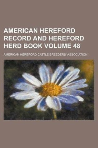 Cover of American Hereford Record and Hereford Herd Book Volume 48