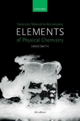 Cover of Solutions Manual to accompany Elements of Physical Chemistry 7e