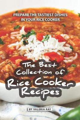 Book cover for The Best Collection of Rice Cooker Recipes