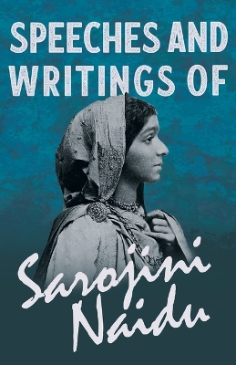 Book cover for Speeches and Writings of Sarojini Naidu - With a Chapter from 'Studies of Contemporary Poets' by Mary C. Sturgeon