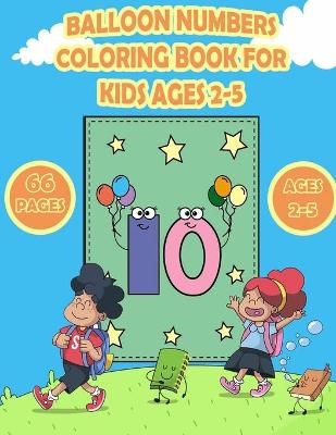 Cover of Balloon Numbers Coloring Book for Kids 2-5