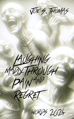 Book cover for Laughing Madly Through Pain and Regret